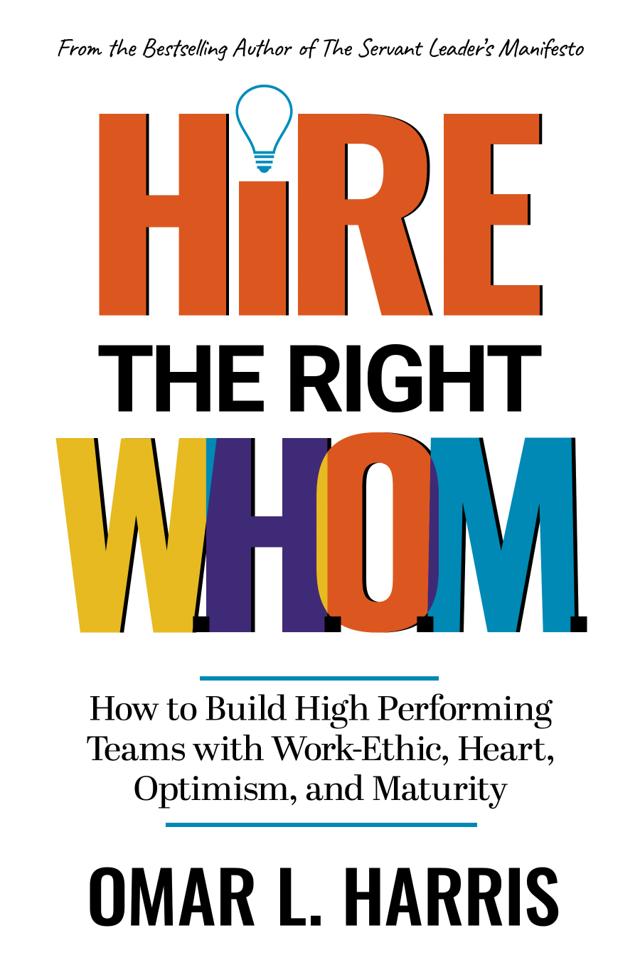 Book cover of Hire the Right W.H.O.M. by Omar L. Harris, on using character assessment to hire and build stronger teams