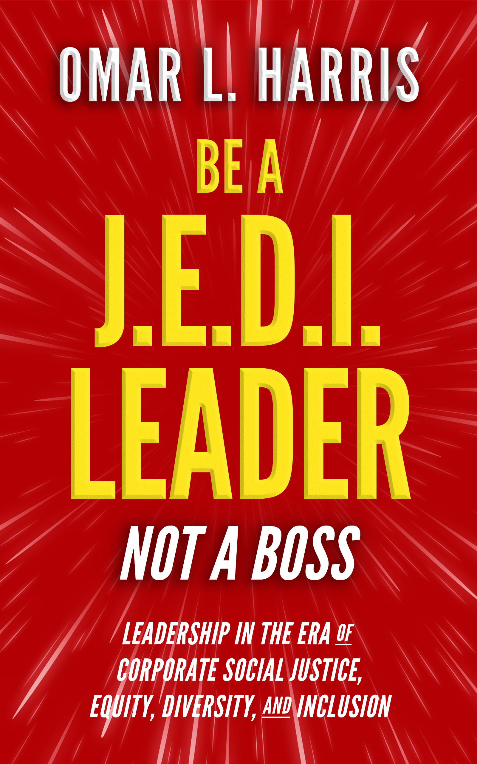 Be a J.E.D.I. Leader, Not a Boss
